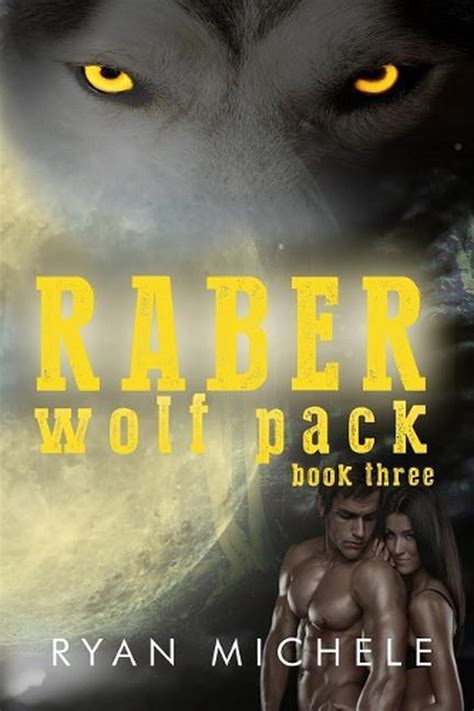 Raber Wolf Pack Book Three Kindle Editon