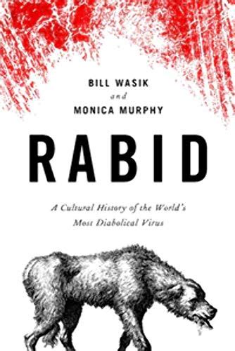 Rabid A Cultural History of the World s Most Diabolical Virus Epub