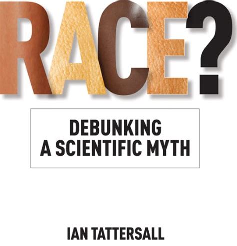Race Debunking a Scientific Myth Texas AandM University Anthropology Series Doc