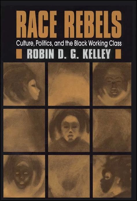 Race Rebels : Culture, Politics, and the Black Working Class Kindle Editon