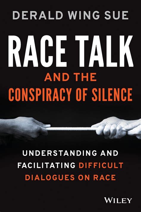 Race Talk and the Conspiracy of Silence Understanding and Facilitating Difficult Dialogues on Race PDF