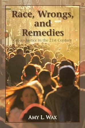 Race Wrongs and Remedies Group Justice in the 21st Century Hoover Studies in Politics Economics and Society Doc