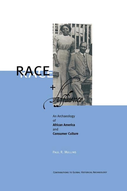 Race and Affluence An Archaeology of African America and Consumer Culture Doc