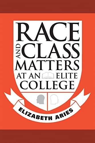 Race and Class Matters at an Elite College PDF