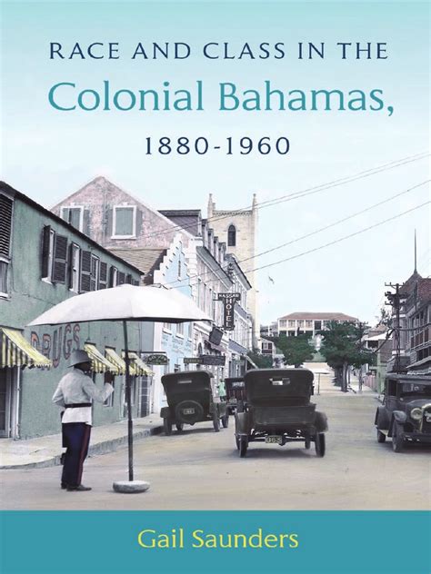 Race and Class in the Colonial Bahamas 1880-1960 Reader