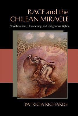 Race and the Chilean Miracle Neoliberalism PDF