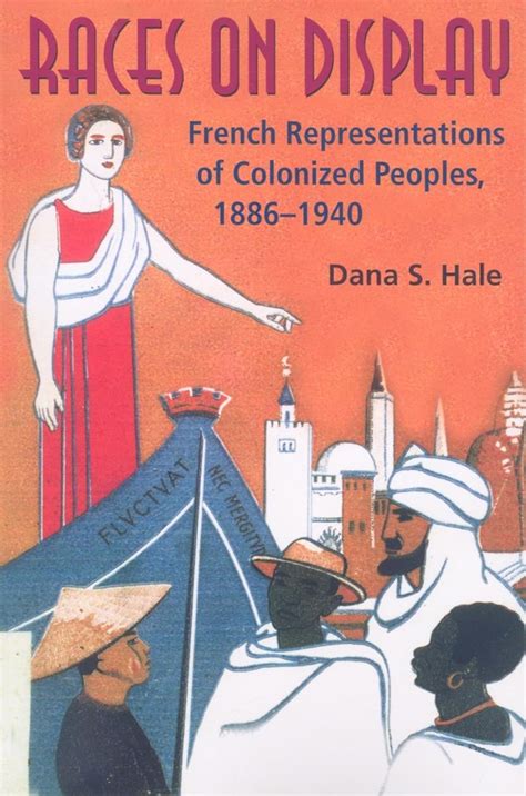 Races on Display: French Representations of Colonized Peoples Kindle Editon