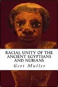 Racial Unity of the Ancient Egyptians and Nubians Reader