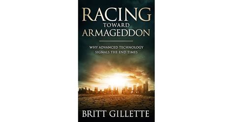 Racing Toward Armageddon Why Advanced Technology Signals the End Times Reader