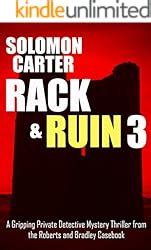 Rack and Ruin 3 A Gripping Private Detective Mystery Thriller from the Roberts and Bradley Caseboo Doc