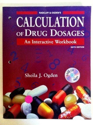 Radcliff and Ogden s Calculation of Drug Dosages An Interactive Workbook Reader