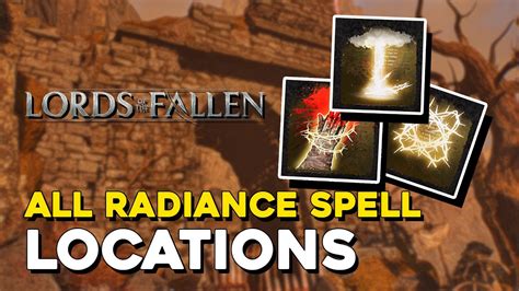 Radiance Spells: The Ultimate Guide to Empowering Spells in Lords of the Fallen