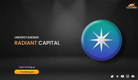 Radiant Capital 融资: Unlocking the Future of Innovation