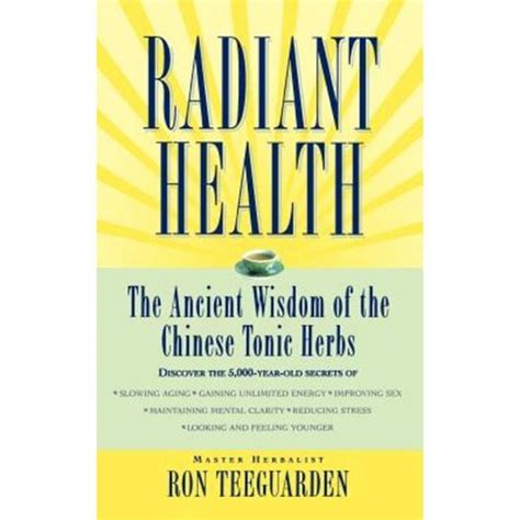 Radiant Health: The Ancient Wisdom of the Chinese Tonic Herbs Ebook Doc