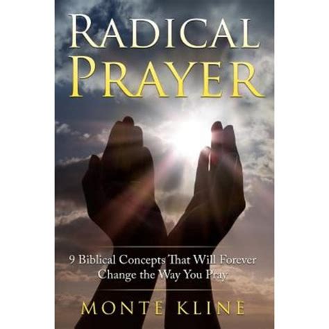 Radical Prayer 9 Biblical Concepts That Will Forever Change the Way You Pray Kindle Editon