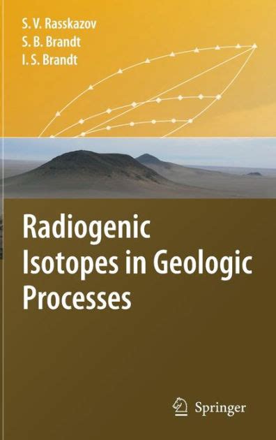 Radiogenic Isotopes in Geologic Processes 1st Edition Reader