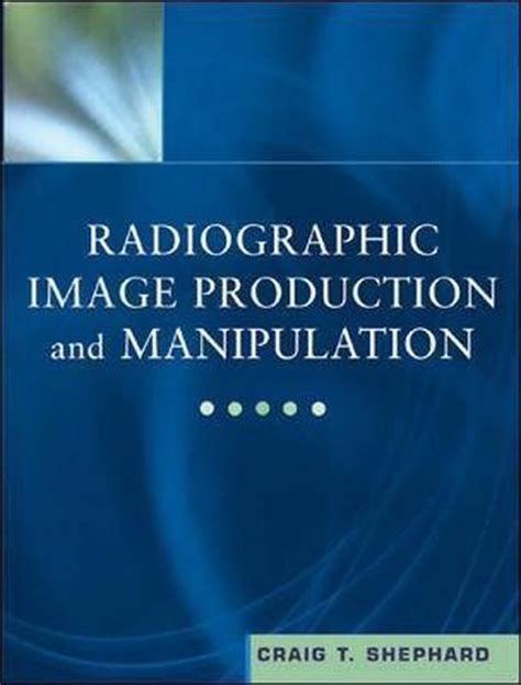 Radiographic Image Production and Manipulation PDF