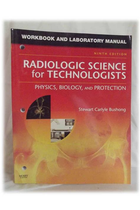 Radiologic Science for Technologists Workbook and Laboratory Manual Physics Biology and Protection Reader