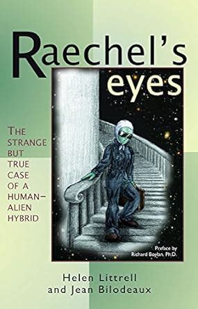 Raechels Eyes A Strange But True Case of a Human Alien Hybrid Ebook Kindle Editon