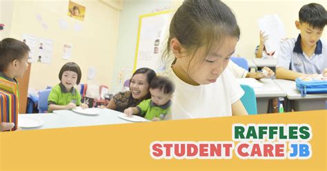 Raffles Student Care: A Comprehensive Guide to Enhance Your Child's Learning and Development