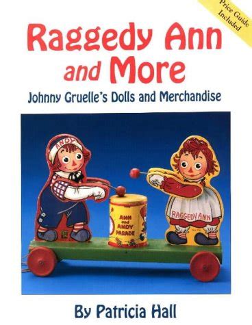 Raggedy Ann and More Johnny Gruelle s Dolls and Merchandise Epub