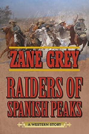 Raiders of Spanish Peaks A Western Story PDF