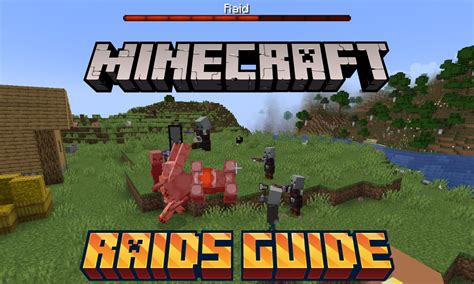 Raids in Minecraft: A Comprehensive Guide