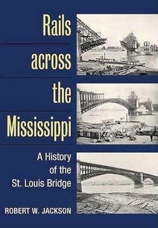 Rails Across the Mississippi: A History of the St. Louis Bridge Ebook PDF