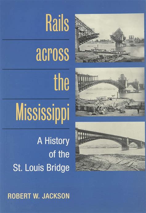 Rails Across the Mississippi: A History of the St. Louis Bridge Ebook PDF