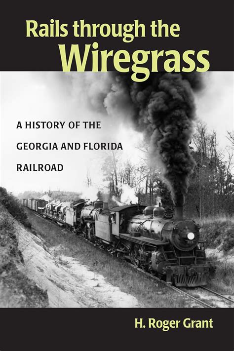 Rails Through the Wiregrass: A History of the Georgia & Doc