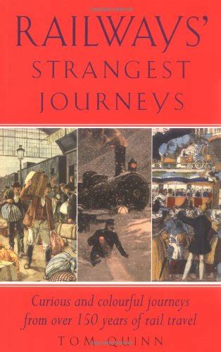 Railways Strangest Journeys Extraordinary but true stories from over 150 years of rail travel PDF