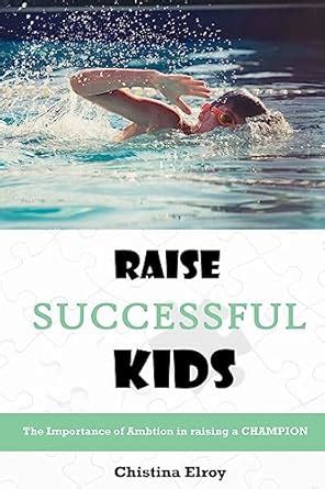 Raise Successful Kids The Importance of AMBITION in Raising a CHAMPION Epub