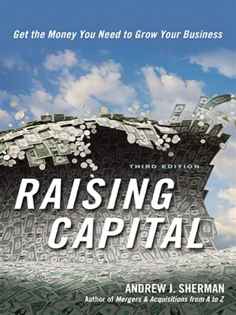 Raising Capital Get the Money You Need to Grow Your Business PDF
