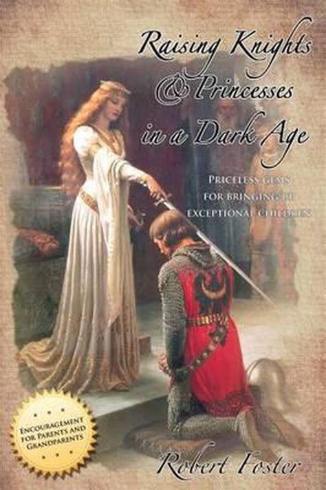 Raising Knights and Princesses in a Dark Age Kindle Editon