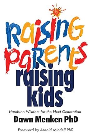 Raising Parents Raising Kids Hands-on Wisdom for the Next Generation Doc