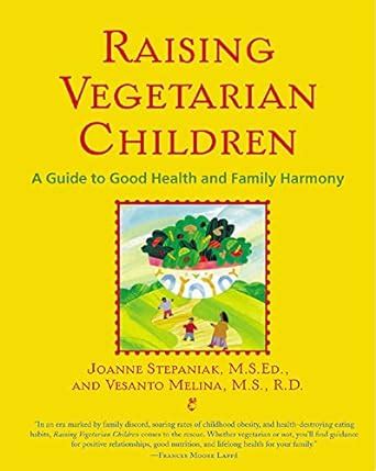 Raising Vegetarian Children A Guide to Good Health and Family Harmony Doc
