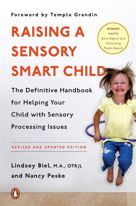 Raising a Sensory Smart Child The Definitive Handbook for Helping Your Child with Sensory Processing Issues Revised Edition Doc