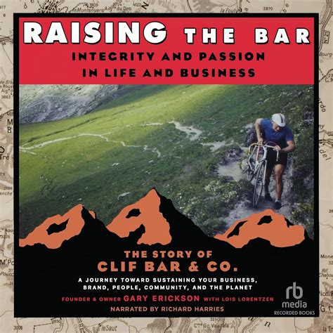 Raising the Bar: Integrity and Passion in Life and Business: The Story of Clif Bar & Kindle Editon