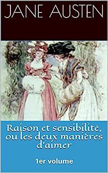 Raison et sensibilité ou Les deux manières d aimer Tome I French Edition Kindle Editon