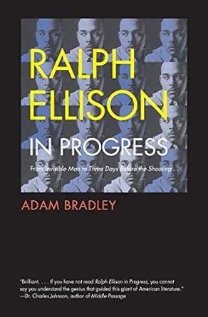 Ralph Ellison in Progress From Invisible Man to Three Days Before the Shooting Epub