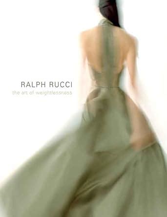 Ralph Rucci The Art of Weightlessness Kindle Editon