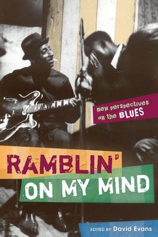 Ramblin on My Mind New Perspectives on the Blues African Amer Music in Global Perspective Reader