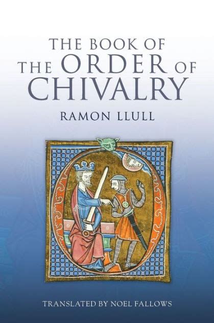 Ramon Llull The Book of the Order of Chivalry Reader