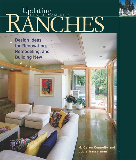 Ranches Design Ideas for Renovating Remodeling and Building New Updating Classic America PDF