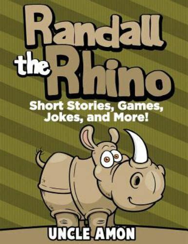 Randall the Rhino Short Stories Games Jokes and More Fun Time Reader Book 44