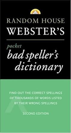 Random House Webster s Pocket Bad Speller s Dictionary Second Edition Pocket Reference Guides Reader