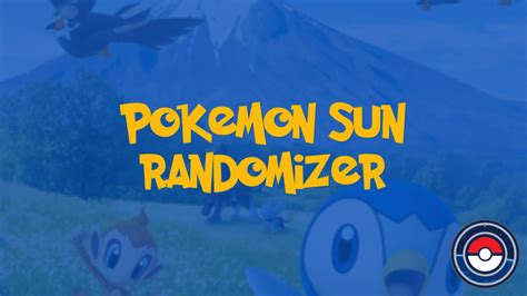 Randomizer Pokemon Sun: Experience the Thrill of Adventure and Discovery