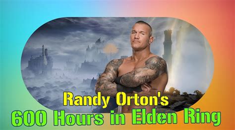 Randy Orton's Elden Ring: A Legendary Convergence of Wrestling and Gaming