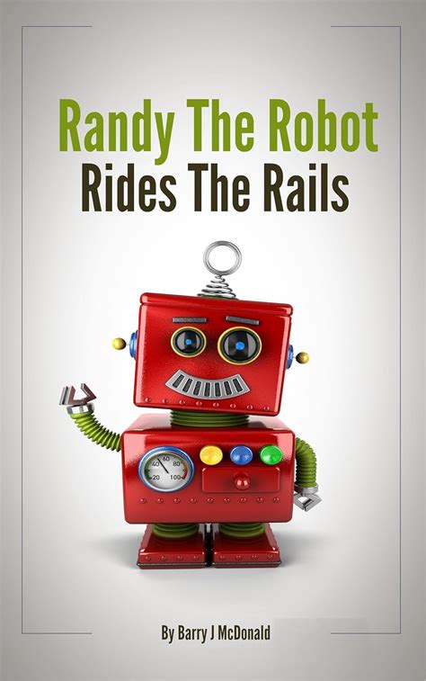 Randy The Robot Rides The Rails Rhyming Book For Kids