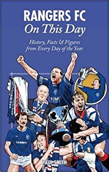 Rangers FC On This Day History Facts and Figures from Every Day of the Year Kindle Editon